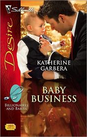 Baby Business (Billionaires and Babies) (Silhouette Desire, No 1888)