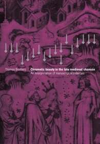 Chromatic Beauty in the Late Medieval Chanson: An Interpretation of Manuscript Accidentals