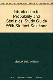 Introduction to Probability and Statistics: Study Guide With Student Solutions