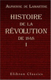 Histoire de la rvolution de 1848: Tome 1 (French Edition)