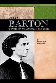 Clara Barton: Founder of the American Red Cross (Signature Lives)