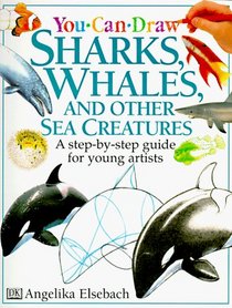 You Can Draw: Sharks, Whales and Sea Creatures