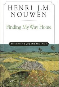 Finding My Way Home: Pathways to Life and the Spirit