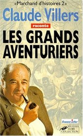 Claude Villers raconte les grands aventuriers: Marchand d'histoires 2 (French Edition)