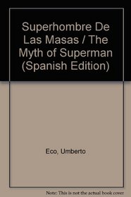 Superhombre De Las Masas / The Myth of Superman (Spanish Edition)
