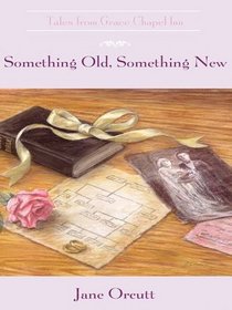 Something Old, Something New (Tales from Grace Chapel Inn)