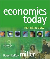 Economics Today: The Micro View plus MyEconLab Student Access Kit (13th Edition)