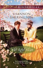 Her Rebel Heart (Love Inspired Historical, No 118)
