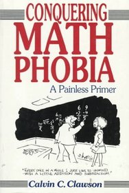 Conquering Math Phobia : A Painless Primer