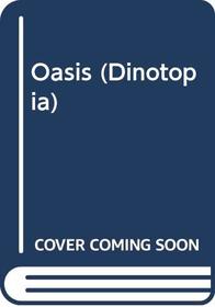 Oasis (Dinotopia (Paperback Bullseye Books))