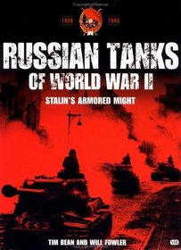 Russian Tanks of World War II : Stalin's Armoured Might