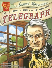 Samuel Morse and the Telegraph (Graphic Library: Inventions and Discovery series) (Inventions and Discovery)