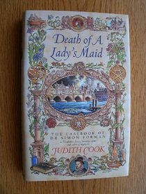 Death of a Lady's Maid (The Casebook of Dr Simon Forman)