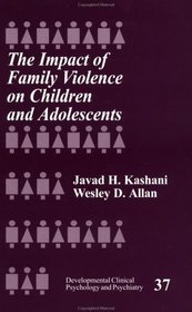 The Impact of Family Violence on Children and Adolescents (Developmental Clinical Psychology and Psychiatry)