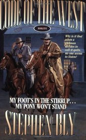 My Foot's in the Stirrup...My Pony Won't Stand (Code of the West, Bk 5)