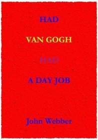 Had Van Gogh Had a Day Job