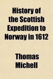 History of the Scottish Expedition to Norway in 1612