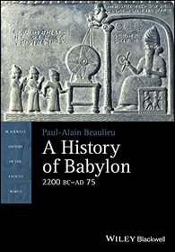 A History of Babylon (Blackwell History of the Ancient World)