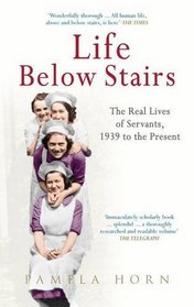 Life Below Stairs: 1939 to the Present