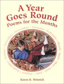 A Year Goes Round: Poems for the Months