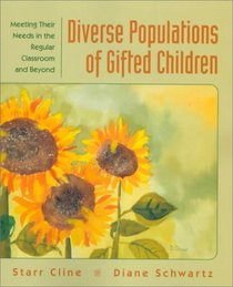 Diverse Populations of Gifted Children: Meeting Their Needs in the Regular Classroom and Beyond