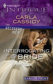 Interrogating The Bride (Harlequin Intrigue: the Recovery Men)