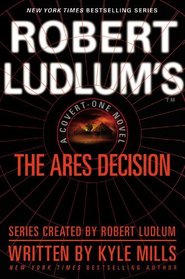 Robert Ludlum's The Ares Decision (Covert-One, Bk 8)