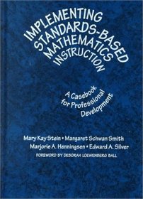 Implementing Standards-Based Mathematics Instruction: A Casebook for Professional Development (Ways of Knowing in Science Series)