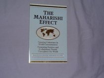 The Maharishi Effect: Creating Coherence in World Consciousness: Promoting Positive and Evolutionary Trends Throughout the World: Results of Scientific Research 1974-1990