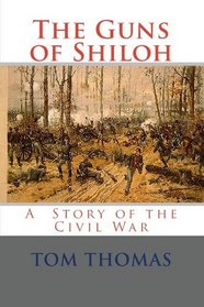 The Guns of Shiloh: A  Story of the Civil War (Volume 1)