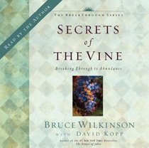 Secrets of the Vine CD : Breaking Through to Abundance (Breakthrough Series)