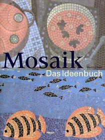 Mosaik. Das Ideenbuch.