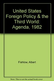 United States Foreign Policy & the Third World: Agenda, 1982
