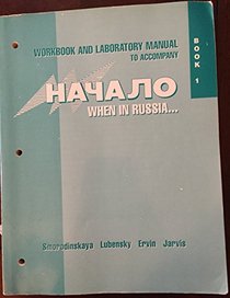 Workbook and Laboratory Manual to Accompany Nachalo: When in Russia : Book 1