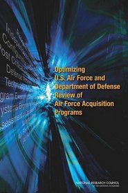 Optimizing U.S. Air Force and Department of Defense Review of Air Force Acquisitions Programs