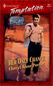 Her Only Chance (Men of Chance, Bk 2) (Harlequin Temptation, No 818)