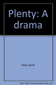 Plenty : A Drama