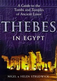 Thebes in Egypt: A Guide to Tombs and Temples in Ancient Luxor (Egyptian)