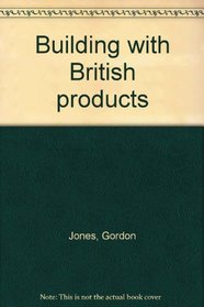 Building with British products
