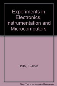 Experiments in Electronics, Instrumentation and Microcomputers