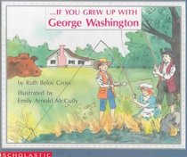 If You Grew Up With George Washington