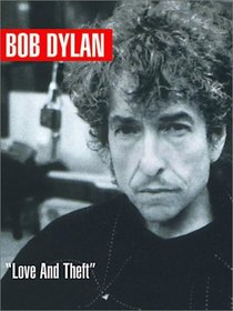 Love and Theft: Bob Dylan (Bob Dylan)