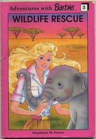 Adventures of Barbie: Wildlife R (Adventures With Barbie, No 3)