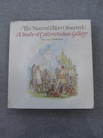 The Natural Man Observed: A Study of Catlin's Indian Gallery