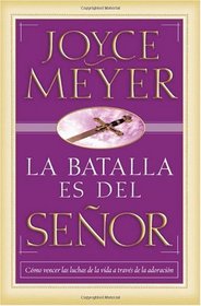 La Batalla es Del Senor / The Battle Belongs to The Lord