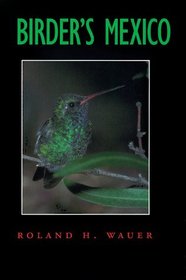 Birder's Mexico (Louise Lindsey Merrick Natural Environment Series, 12)