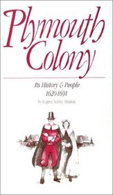 Plymouth Colony:  Its History and People