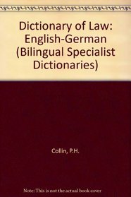 English-German Dictionary of Law With German-English Glossary (Bilingual Specialist Dictionaries)