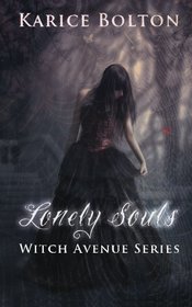 The Witch Avenue Series: Lonely Souls: Witch Avenue Series #1 (Volume 1)