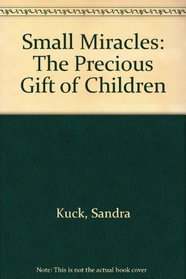 Small Miracles: The Precious Gift of Children